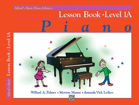 Alfred's Basic Piano Course Lesson Book, Level 1A by Amanda Vick Lethco